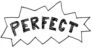 "You are Perfect!"