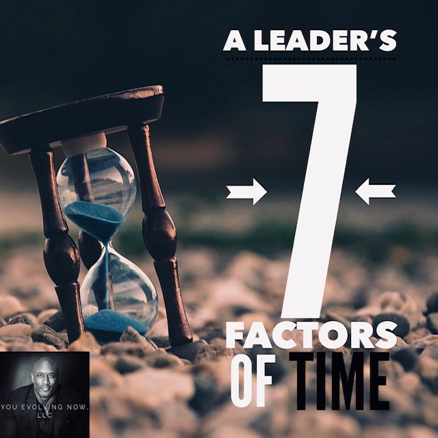 a leaders seven factors of time