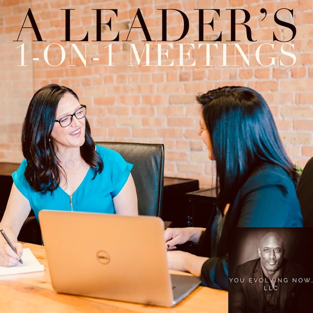 You Evolving Now discusses A Leader's 1-on-1 Meetings in one of their past leadership podcasts.