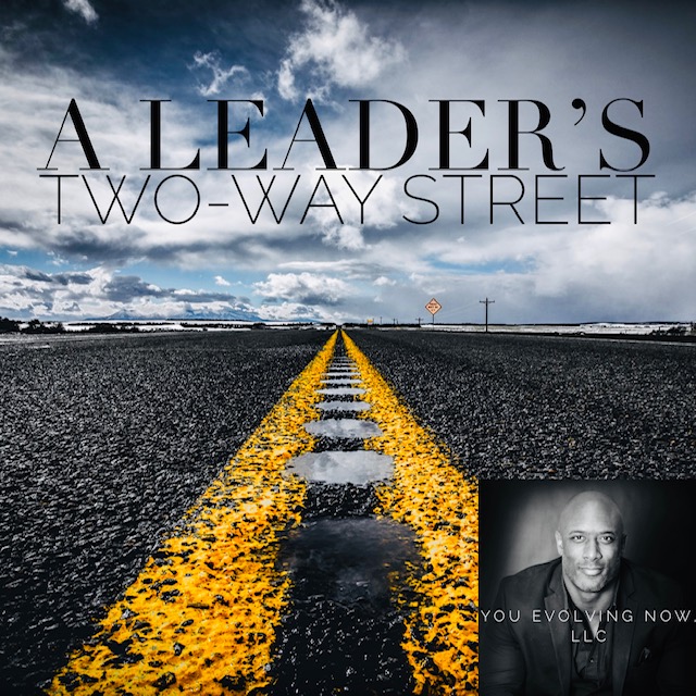 A Leader's Two-Way Street with You Evolving Now LLC